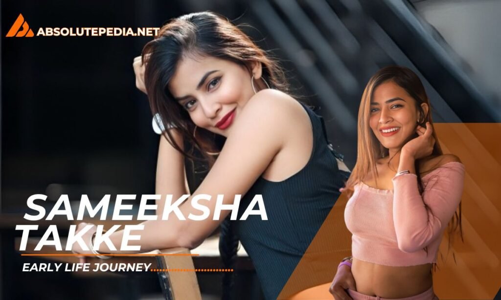 Sameeksha Takke Early life